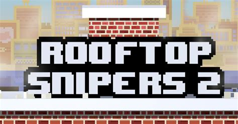 rooftop sniper 2|rooftop snipers 3.